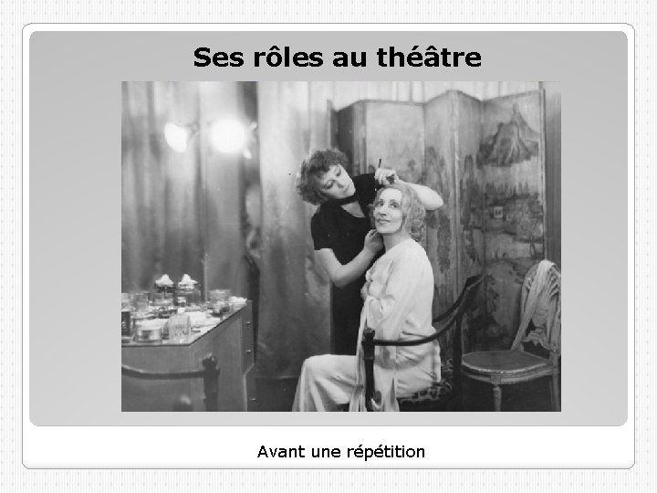 Ses rôles au théâtre Avant une répétition 