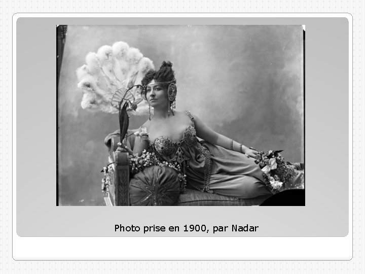 Photo prise en 1900, par Nadar 