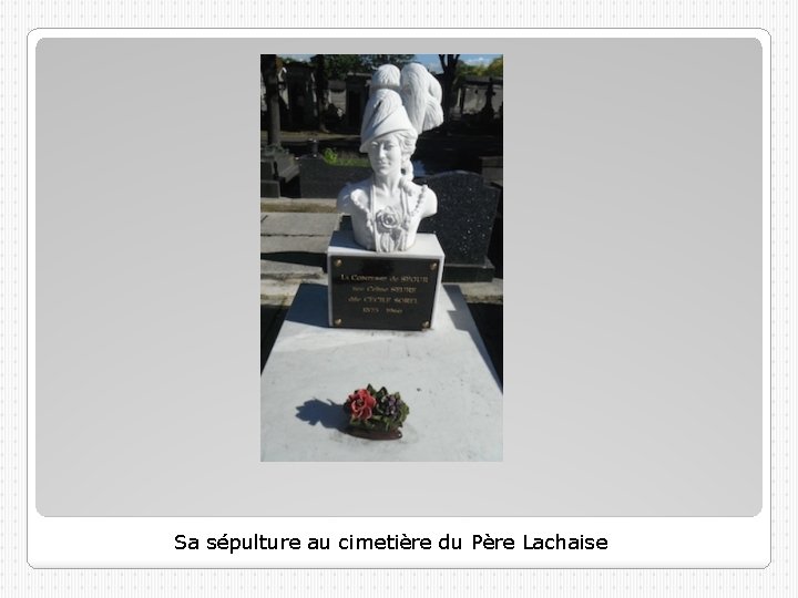 Sa sépulture au cimetière du Père Lachaise 