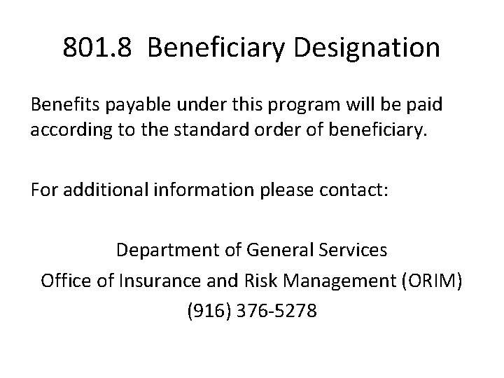 801. 8 Beneficiary Designation Benefits payable under this program will be paid according to