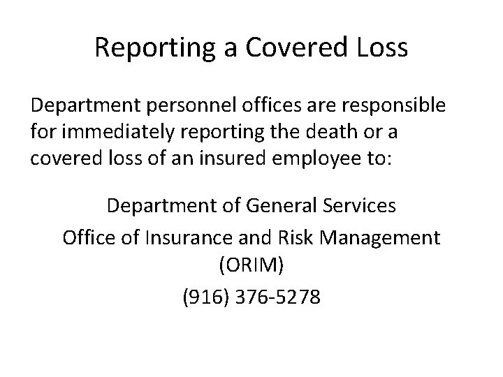 Reporting a Covered Loss Department personnel offices are responsible for immediately reporting the death