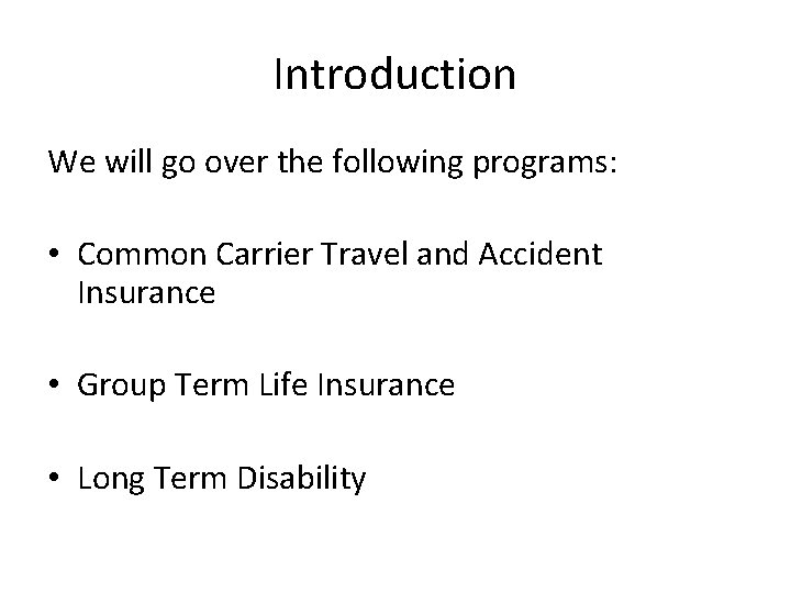 Introduction We will go over the following programs: • Common Carrier Travel and Accident