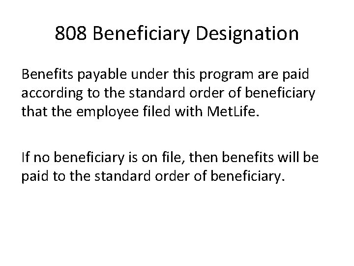 808 Beneficiary Designation Benefits payable under this program are paid according to the standard