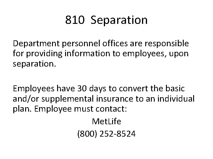 810 Separation Department personnel offices are responsible for providing information to employees, upon separation.