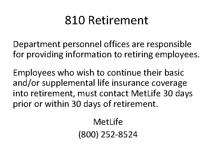 810 Retirement Department personnel offices are responsible for providing information to retiring employees. Employees