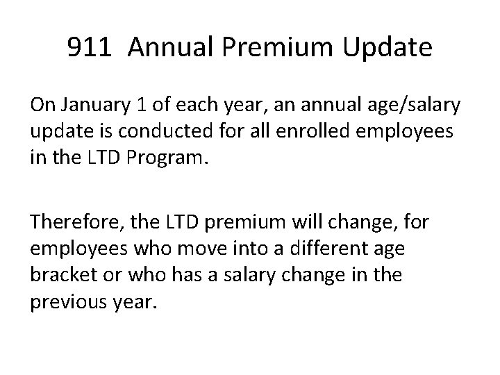 911 Annual Premium Update On January 1 of each year, an annual age/salary update