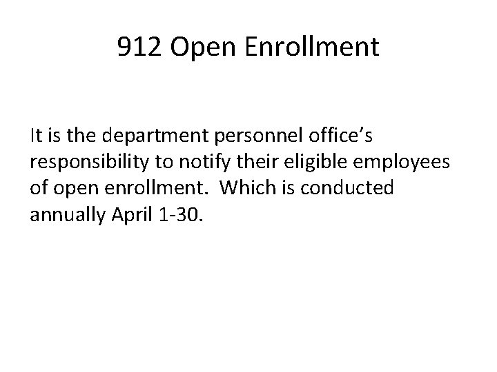 912 Open Enrollment It is the department personnel office’s responsibility to notify their eligible