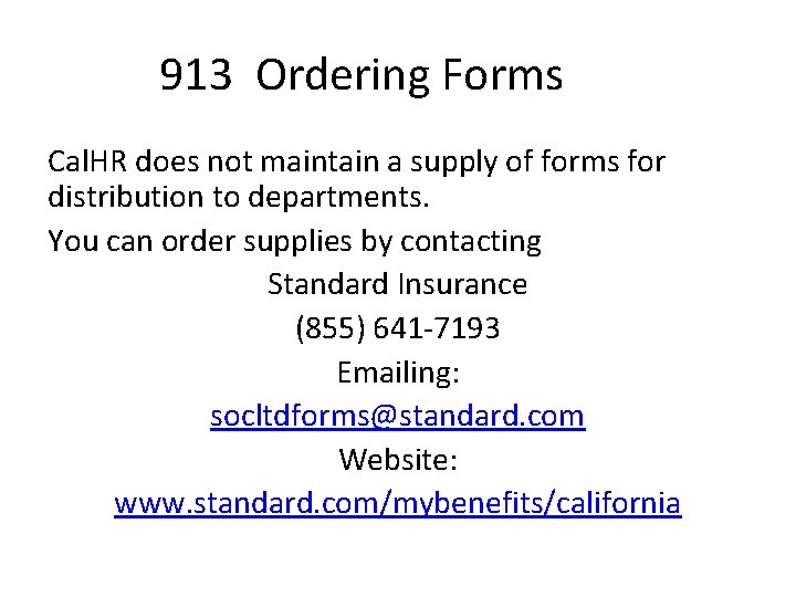 913 Ordering Forms Cal. HR does not maintain a supply of forms for distribution