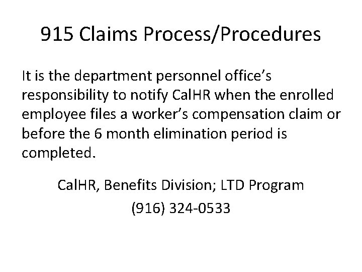 915 Claims Process/Procedures It is the department personnel office’s responsibility to notify Cal. HR