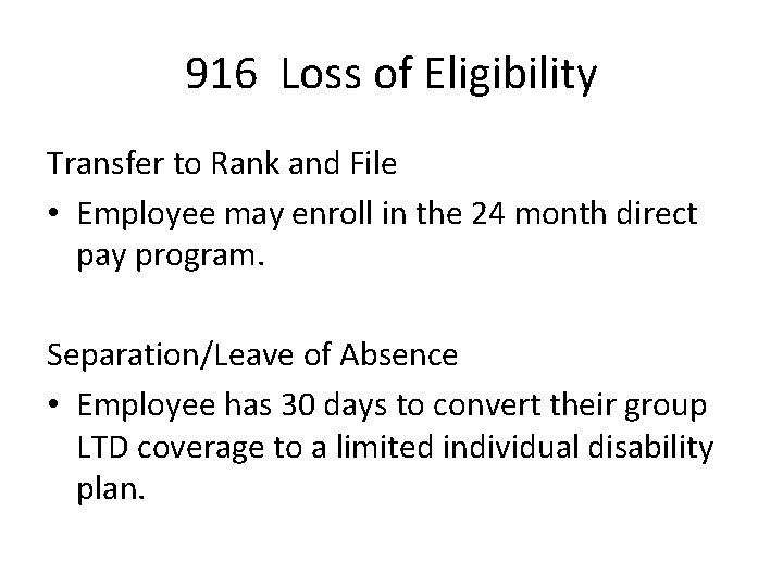 916 Loss of Eligibility Transfer to Rank and File • Employee may enroll in