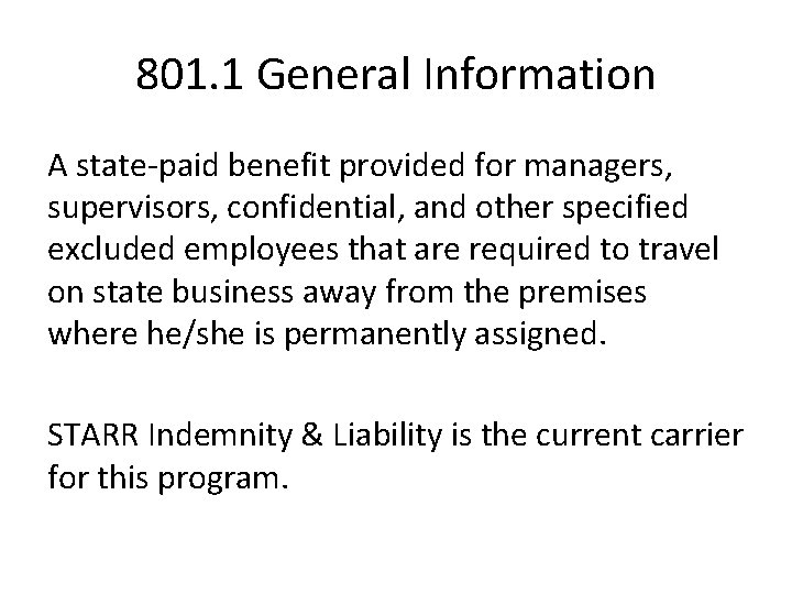 801. 1 General Information A state-paid benefit provided for managers, supervisors, confidential, and other