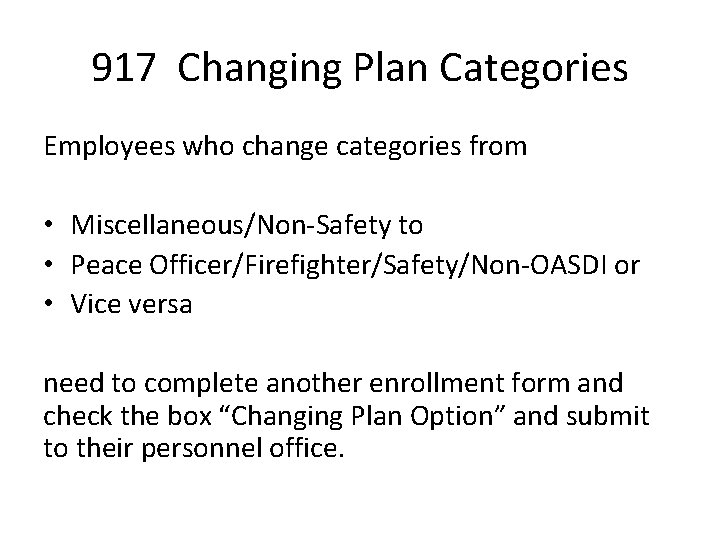 917 Changing Plan Categories Employees who change categories from • Miscellaneous/Non-Safety to • Peace