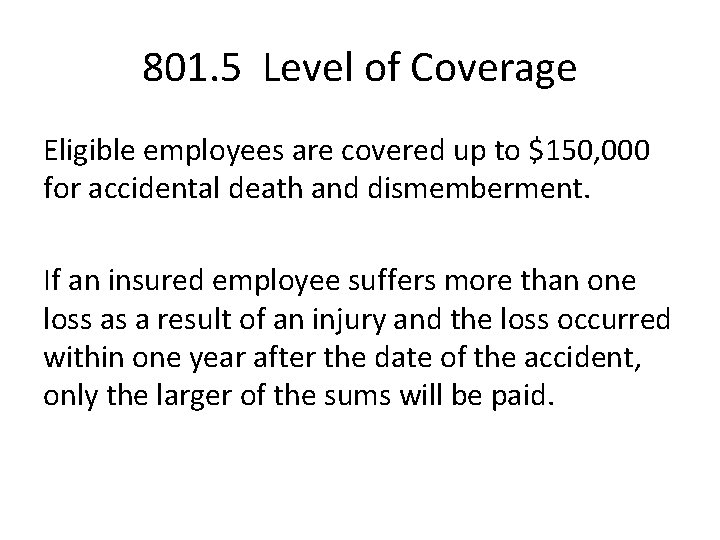 801. 5 Level of Coverage Eligible employees are covered up to $150, 000 for