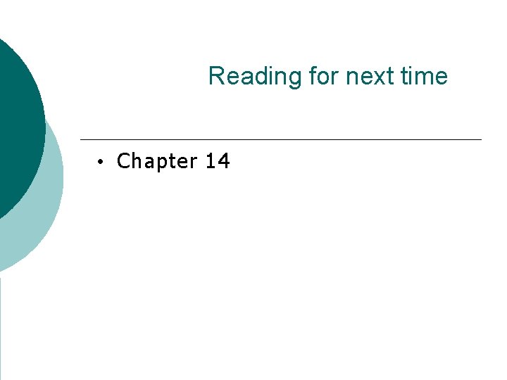 Reading for next time • Chapter 14 