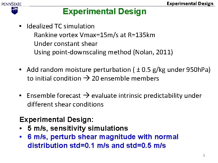Experimental Design • Idealized TC simulation Rankine vortex Vmax=15 m/s at R=135 km Under