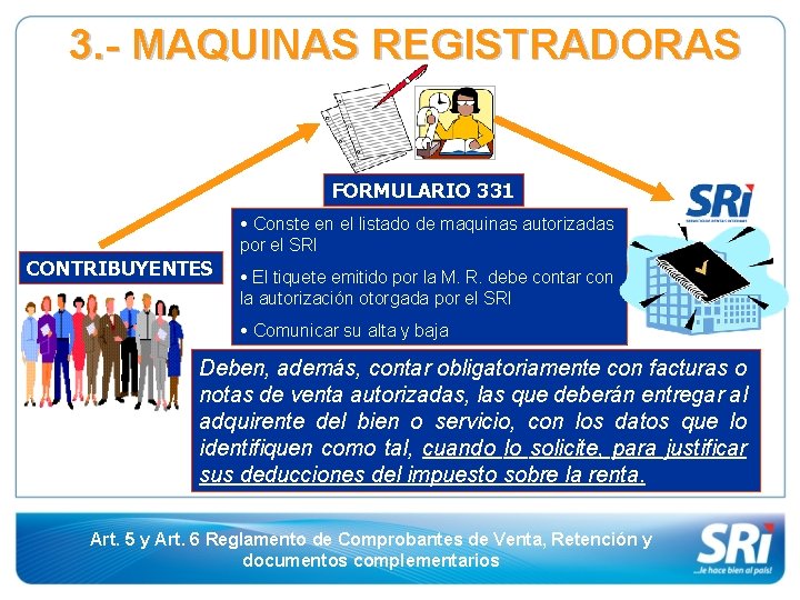 3. - MAQUINAS REGISTRADORAS FORMULARIO 331 • Conste en el listado de maquinas autorizadas