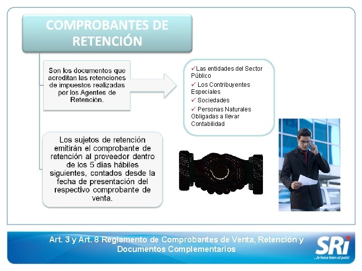  Las entidades del Sector Público Los Contribuyentes Especiales Sociedades Personas Naturales Obligadas a