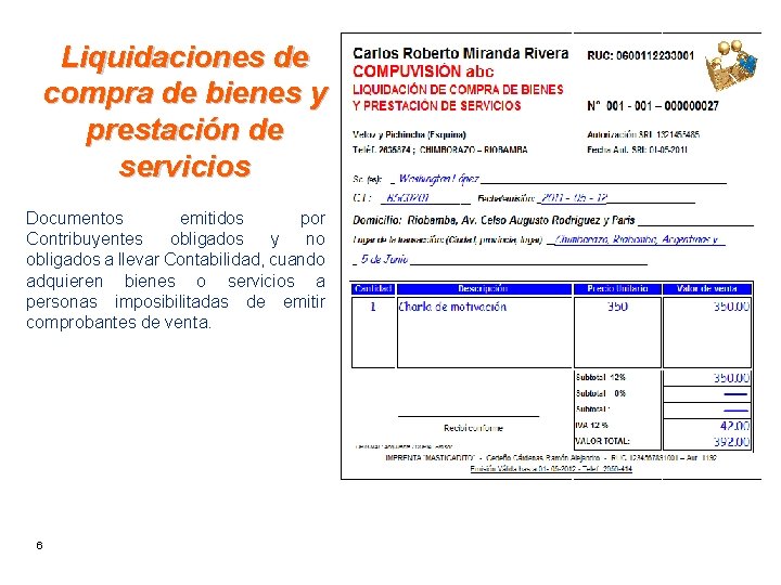 Liquidaciones de compra de bienes y prestación de servicios Documentos emitidos por Contribuyentes obligados