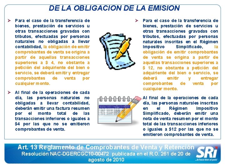 DE LA OBLIGACION DE LA EMISION Para el caso de la transferencia de bienes,