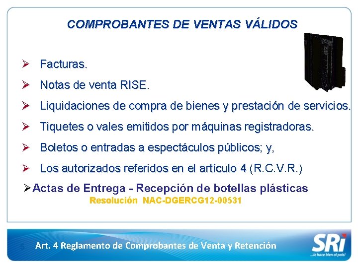 COMPROBANTES DE VENTAS VÁLIDOS Facturas. Notas de venta RISE. Liquidaciones de compra de bienes