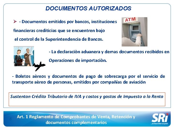 DOCUMENTOS AUTORIZADOS - Documentos emitidos por bancos, instituciones financieras crediticias que se encuentren bajo