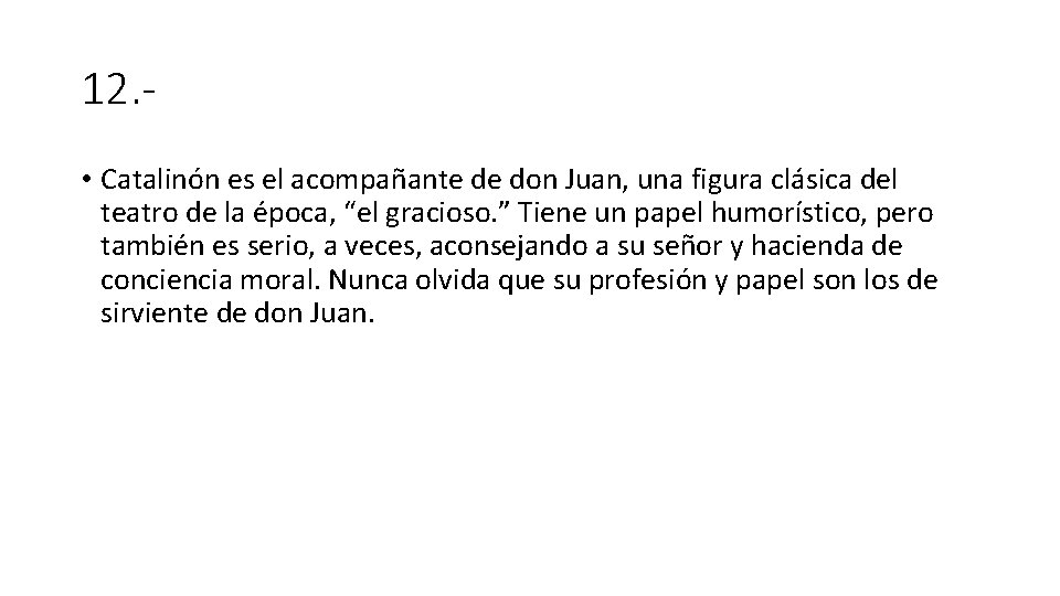12. • Catalinón es el acompañante de don Juan, una figura clásica del teatro