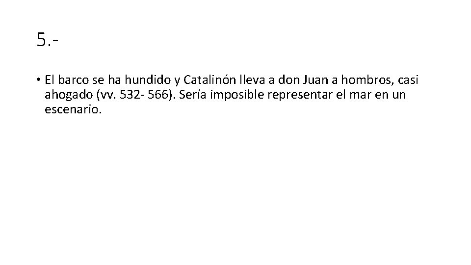 5. • El barco se ha hundido y Catalinón lleva a don Juan a