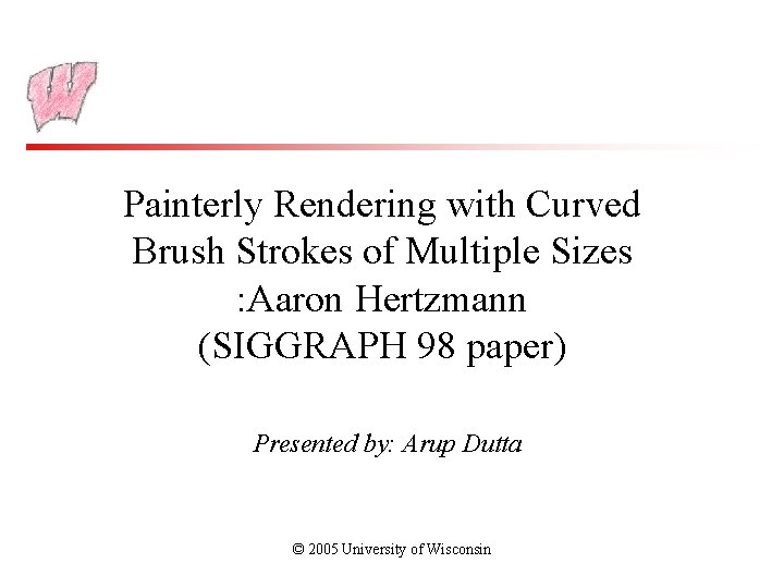 Painterly Rendering with Curved Brush Strokes of Multiple Sizes : Aaron Hertzmann (SIGGRAPH 98