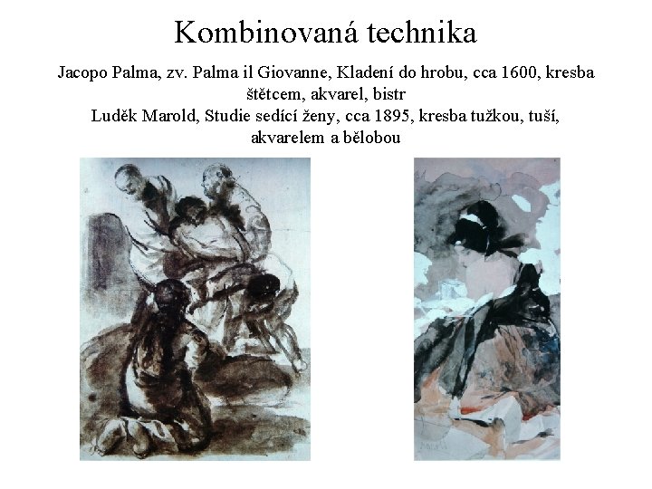 Kombinovaná technika Jacopo Palma, zv. Palma il Giovanne, Kladení do hrobu, cca 1600, kresba