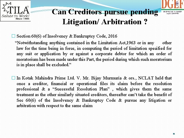 Can Creditors pursue pending Litigation/ Arbitration ? � Section 60(6) of Insolvency & Bankruptcy