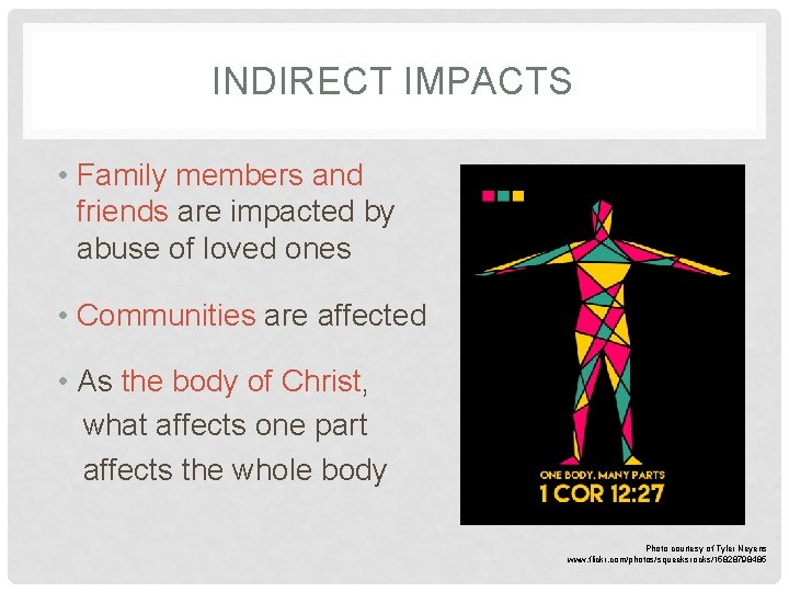 INDIRECT IMPACTS • Family members and friends are impacted by abuse of loved ones