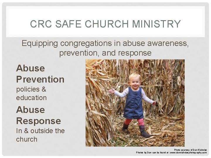 CRC SAFE CHURCH MINISTRY Equipping congregations in abuse awareness, prevention, and response Abuse Prevention