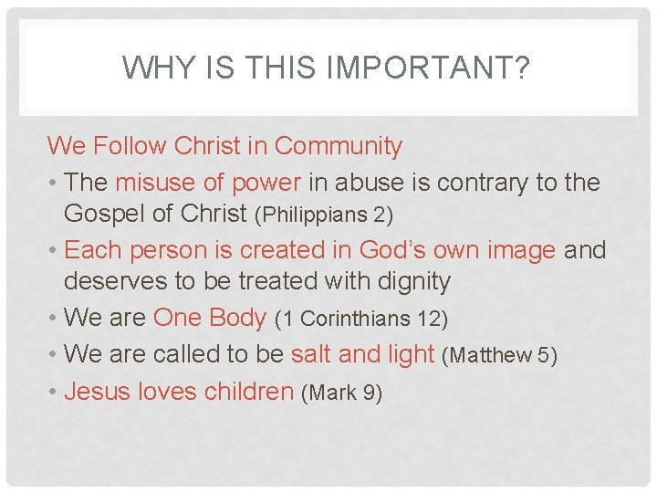 WHY IS THIS IMPORTANT? We Follow Christ in Community • The misuse of power