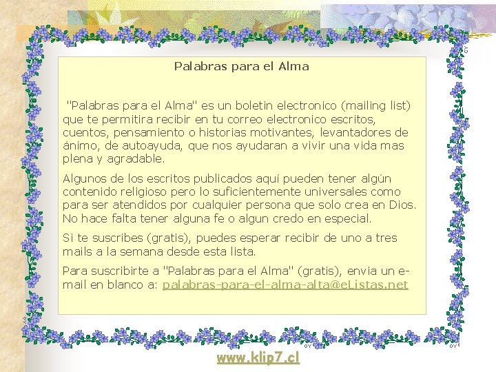 Palabras para el Alma "Palabras para el Alma" es un boletin electronico (mailing list)