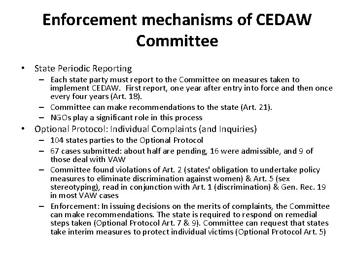 Enforcement mechanisms of CEDAW Committee • State Periodic Reporting – Each state party must