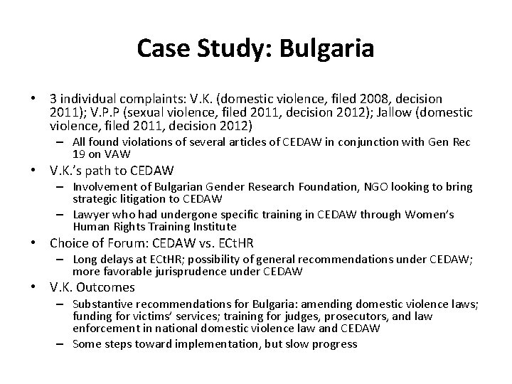 Case Study: Bulgaria • 3 individual complaints: V. K. (domestic violence, filed 2008, decision