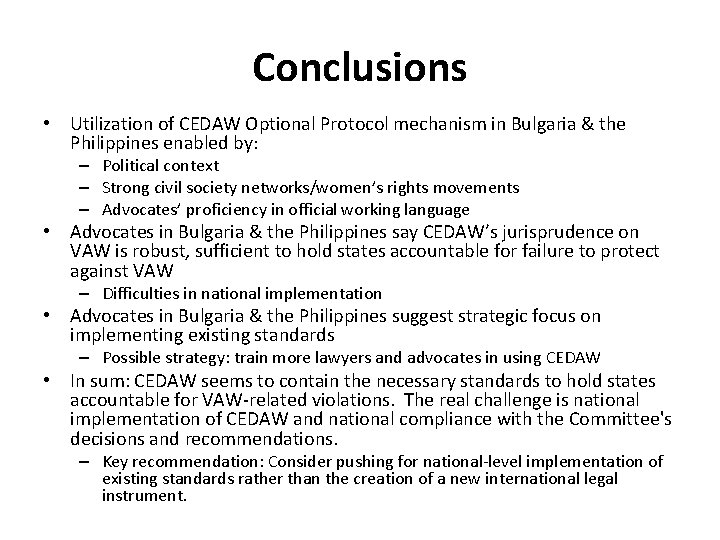 Conclusions • Utilization of CEDAW Optional Protocol mechanism in Bulgaria & the Philippines enabled