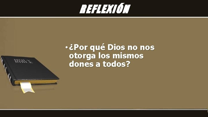 REFLEXIÓN • ¿Por qué Dios no nos otorga los mismos dones a todos? 