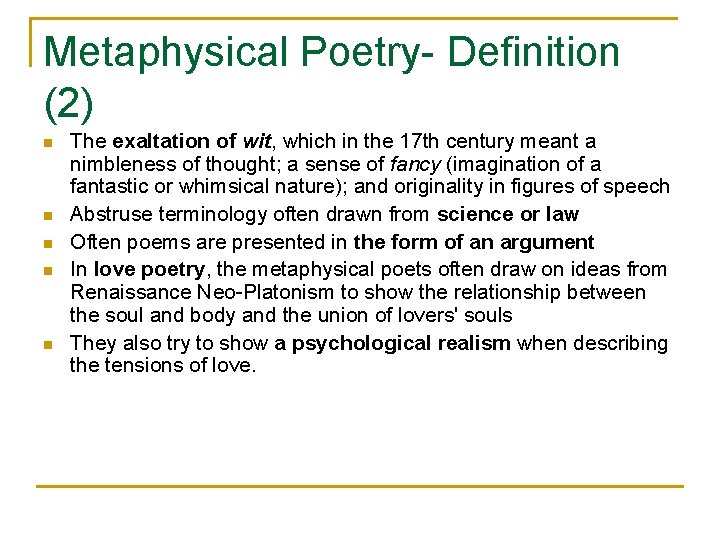 Metaphysical Poetry- Definition (2) n n n The exaltation of wit, which in the