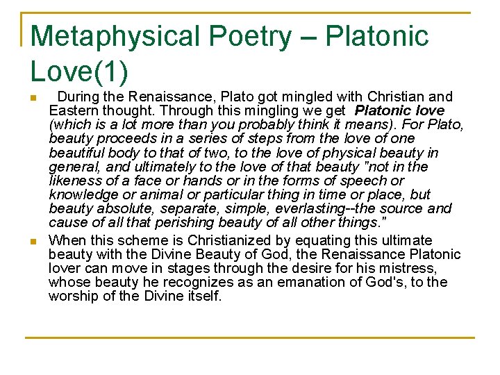 Metaphysical Poetry – Platonic Love(1) n n During the Renaissance, Plato got mingled with