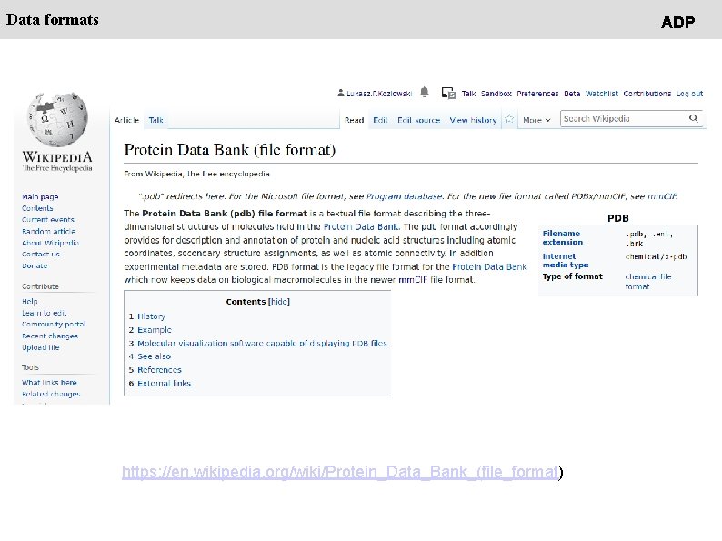 Data formats ADP https: //en. wikipedia. org/wiki/Protein_Data_Bank_(file_format) 