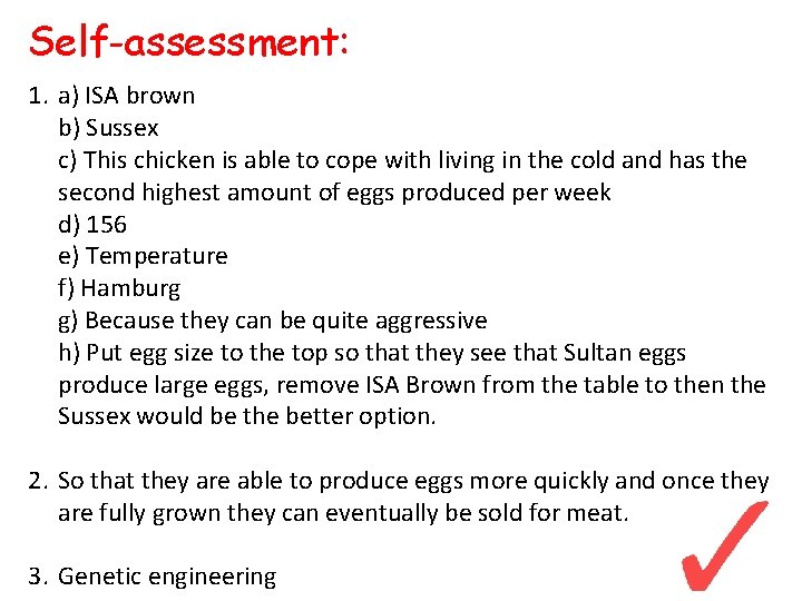 Self-assessment: 1. a) ISA brown b) Sussex c) This chicken is able to cope