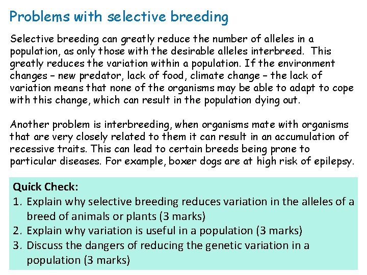 Problems with selective breeding Selective breeding can greatly reduce the number of alleles in
