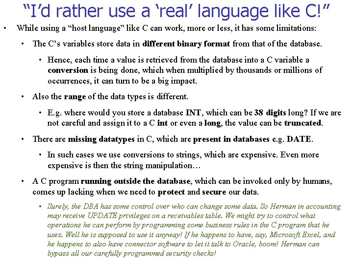 “I’d rather use a ‘real’ language like C!” • While using a “host language”