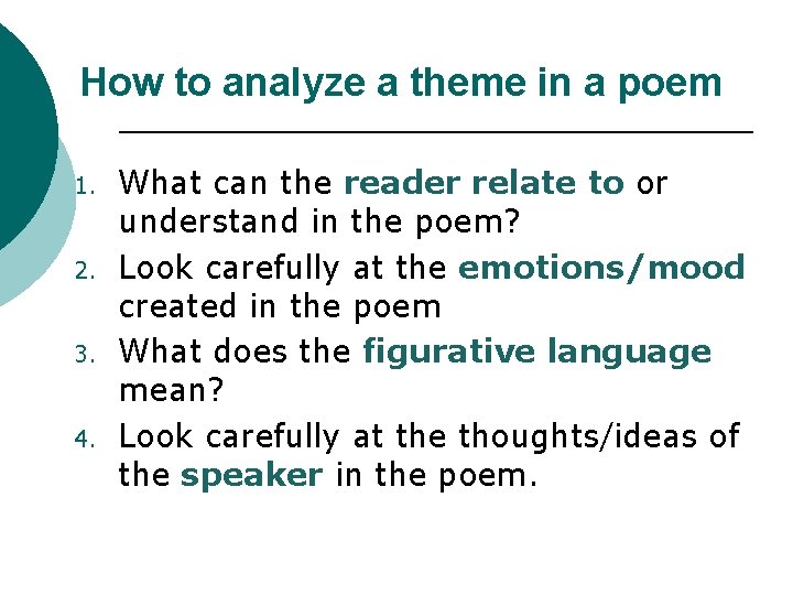 How to analyze a theme in a poem 1. 2. 3. 4. What can