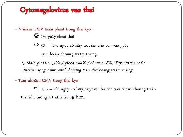 Cytomegalovirus vaø thai - Nhieãm CMV tieân phaùt trong thai kyø : 1% gaây