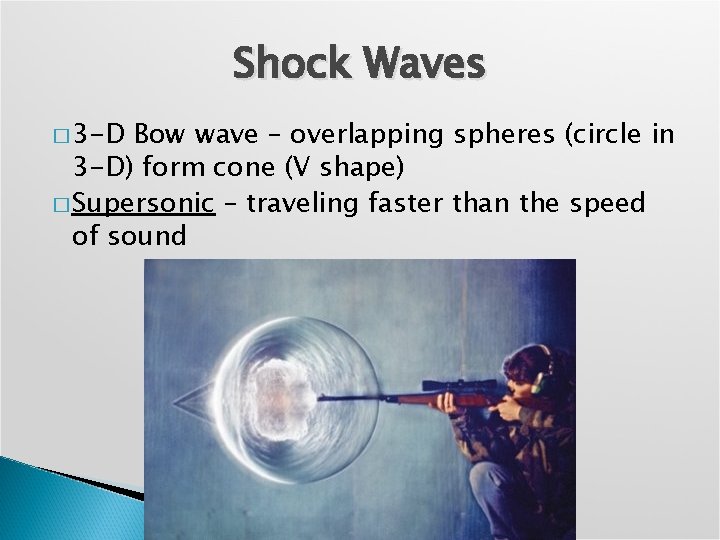 Shock Waves � 3 -D Bow wave – overlapping spheres (circle in 3 -D)