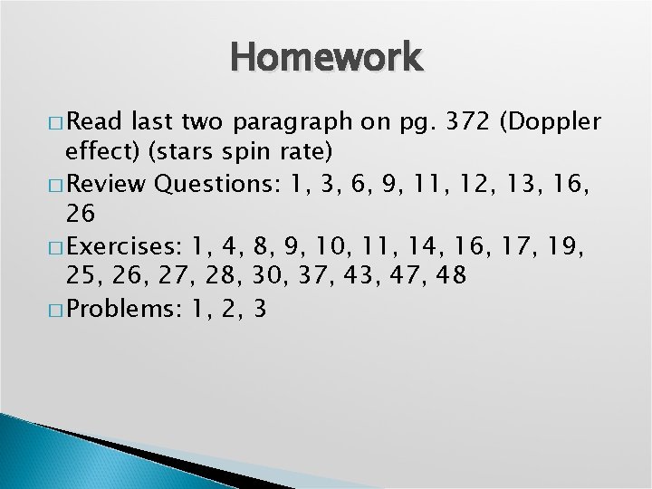 Homework � Read last two paragraph on pg. 372 (Doppler effect) (stars spin rate)