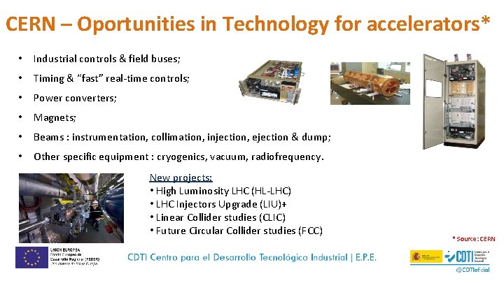CERN – Oportunities in Technology for accelerators* • Industrial controls & field buses; •