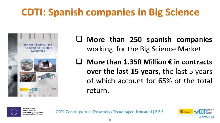 CDTI: Spanish companies in Big Science q More than 250 spanish companies working for
